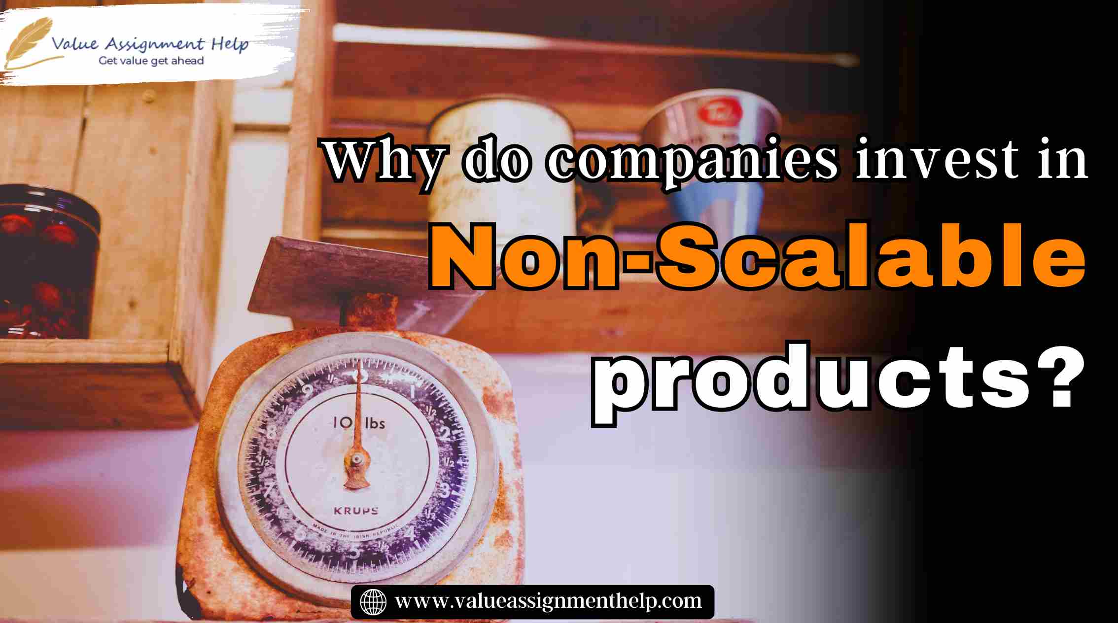 Why do companies invest in non-scalable products?