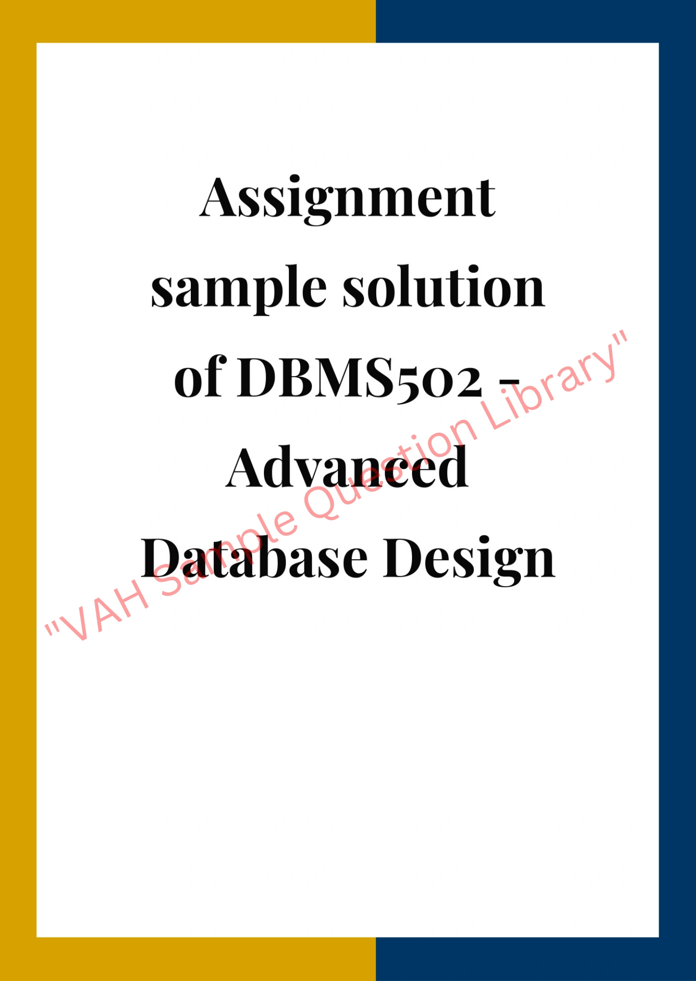 Assignment sample solution of DBMS502 - Advanced Database Design 0